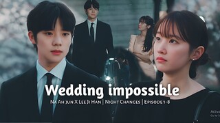 Na Ah Jun X Lee Ji Han | Wedding impossible | Episode 1-8 | Night Changes