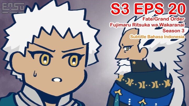 FGO Fujimaru Ritsuka wa Wakaranai Season 3 - Episode 20 - Subtitle Indonesia