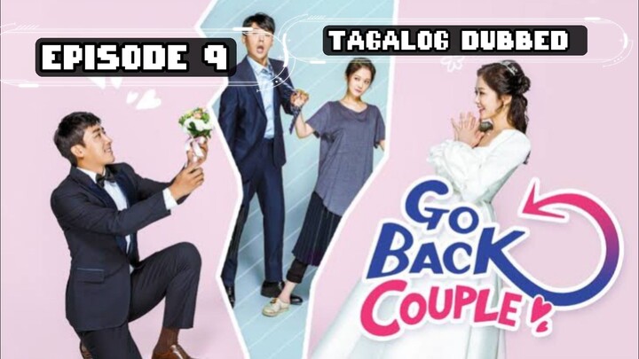 09• Title: GO BACK COUPLE //TAGALOG DUBBED