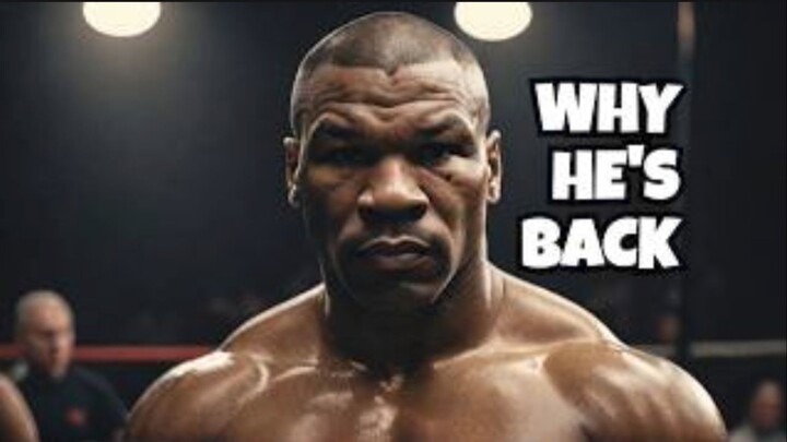 Why Mike Tyson Decided to Return to the Ring at 58 [LkNbuR2qjGA]