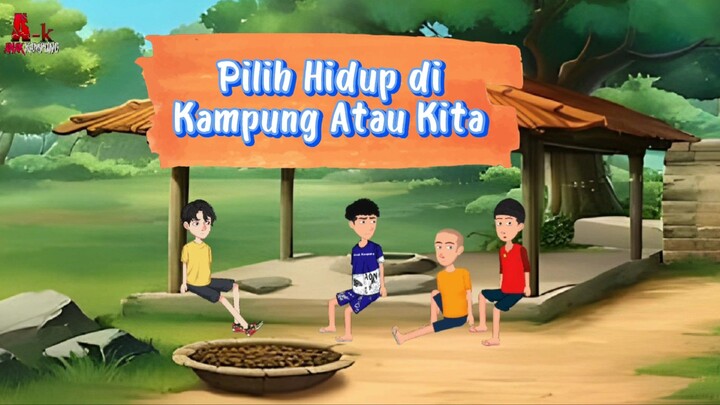 Pilih Kampung Apa Kota ? ( Anak Kampung 2D ) .