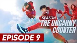 S1: Episode 9 - 'The Uncanny Counter' (English Subtitle) | Full Episode (HD)