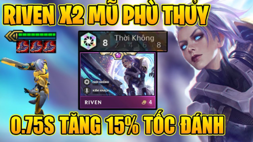 RIVEN X8 THỜI KHÔNG - CHÉM NHANH NHƯ CHÉM CHUỐI - ĐỘI HÌNH LỖI NHẤT BẢN 10.12