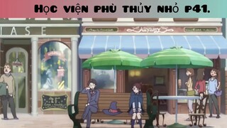 Học viện phù thủy nhỏ p41