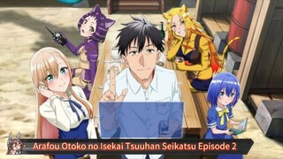 Arafou Otoko no Isekai Tsuuhan Seikatsu Episode 2 Sub Indo