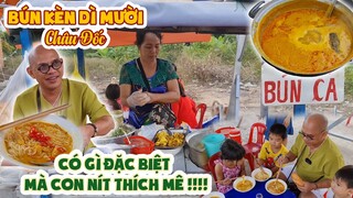 BÚN KÈN Dì Mười có gì đặc biệt mà Color Man phải mở "ĐẠI TIỆC" chiêu đãi với con nít Châu Đốc ?