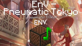 [ดนตรี]คัฟเวอร์ <Pneumatic Tokyo> ด้วยไมน์คราฟต์