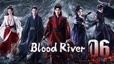 🇨🇳𝔼ℙ𝕊 06 | 𝗕𝗥: ɮʟօ0ɖ ʀɨʋεʀ (2𝗢25)[EngSub]