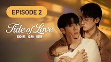 Tide of Love: Episode 2 (Eng Sub)