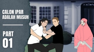 CALON IPAR ADALAH MUSUH Part 1