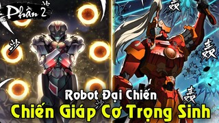 Thách Đấu Chiến Đấu Cơ Trọng Sinh Giải Cứu Trái Đất | Full Phần 2 Tinh Giáp Hồn Tướng
