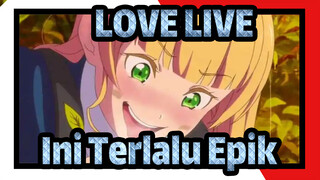 [LOVE LIVE] ⚡️Ini Terlalu Epik⚡️