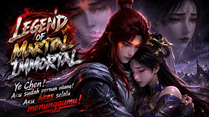 Legend of Martial Immortal - Aku akan selalu menunggumu
