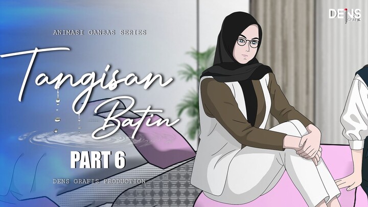 TANGISAN BATIN PART 6 - Dens Grafis