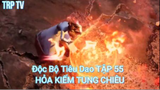 Độc Bộ Tiêu Dao Tập 55 - Hỏa Kiếm Tung Chiêu