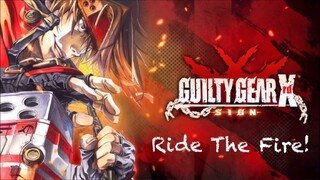 Guilty Gear Xrd -SIGN- OST Ride the Fire!