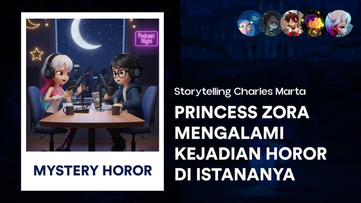 Princess Zora: Zora Pernah Kejadian Horor di Istananya | Mystery Horor | Storytelling Charles Marta