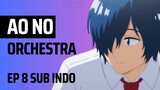 Ao no Orchestra EP 8 Sub Indo