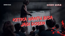 FILM HOROR DOSEN GHAIB - MEREKA DIAJAR OLEH DOSEN KASAT MATA