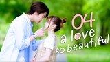 A Love So Beautiful (Thai) Episode 4