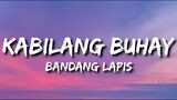 Kabilang Buhay - Bandang Lapis (Lyrics)