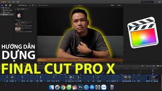 Học Dựng Phim Trên Final Cut Pro X Cho Người Mới Bắt Đầu | FCPX Việt Nam