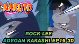 [Adegan Kakashi] [Musim Semi Masa Muda Rock Lee Dri Kronik Ninja Kekuatan Penuh] EP16-30