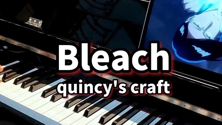 [Piano] "BLEACH" menyulut episode pertempuran "Quincy's Craft" [Perang Seribu Tahun]