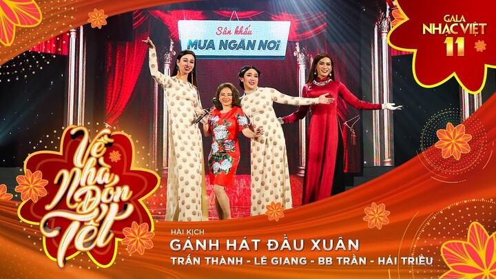 Kịch: Gánh Hát Đầu Xuân - Trấn Thành, Lê Giang, BB Trần, Hải Triều | Gala Nhạc Việt 11 (Official)