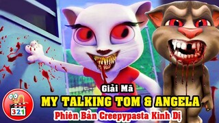 Giải Mã My Talking Tom & ANGELA Phiên Bản Creepypasta Kinh Dị - Cấm Chơi Lúc 3 Giờ Sáng