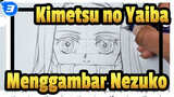 Kimetsu no Yaiba | [AMV Gambar Pribadi / YouTube] Cara Menggambar Nezuko_3