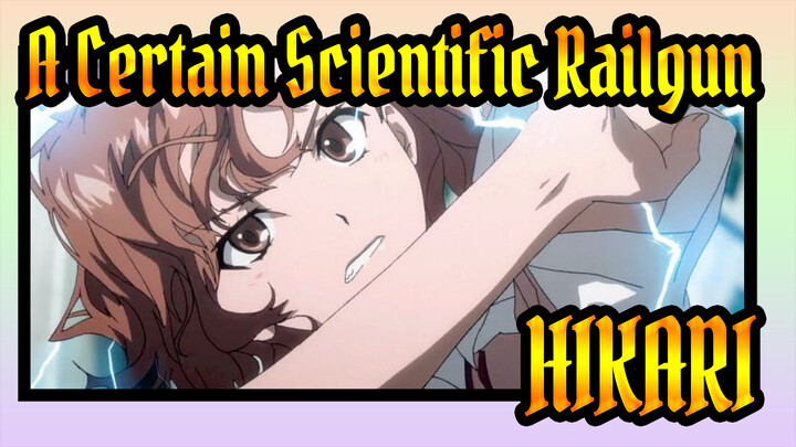 [A Certain Scientific Railgun|AMV]HIKARI