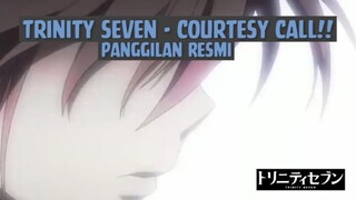 Trinity Seven - Courtesy Call (Panggilan Resmi)❗❗