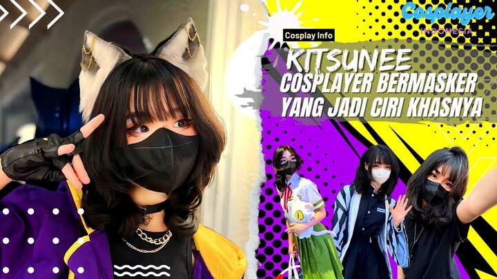 KITSUNEE Cosplayer Bermasker Asal Indonesia 😍 Cantik kan Rubah Satu  Ini?