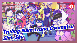 [Trường Nam Trung Osomatsu/Vẽ tay MAD] Danh sách tất cả video tôi làm cho các anh em Sinh Sáu_AC1