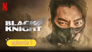 BLACK KNIGHT EPISODE 1 TAGALOG