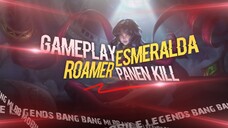 MLBB Gameplay Esmeralda roam panen kill