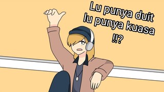 Lu punya duit, lu punya kuasa parody