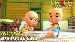 Menjelang Raya | FULL Episode Baru Upin & Ipin Musim 16 | Upin Ipin Terbaru 2022