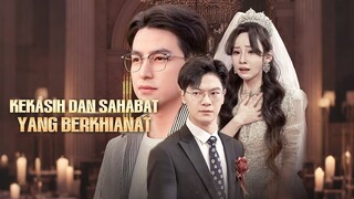 Kekasih Dan Sahabat Yang Berkhianat Full Bahasa Indonesia