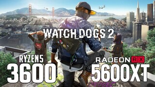 Watch Dogs 2 on Ryzen 5 3600 + RX 5600 XT 1080p, 1440p benchmarks!