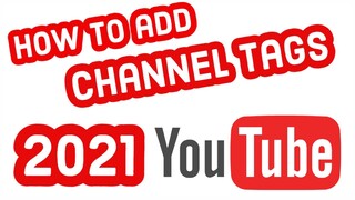 How to Add Youtube Channel Tags Keywords (2021) Tutorial