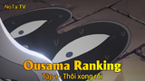 Ousama Ranking Tập 1 - Thôi xong rồi