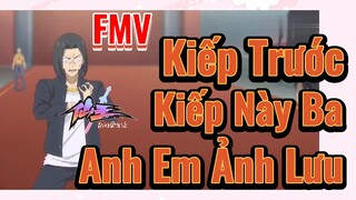 [Nhật Ký Của Tiên Vương] FMV | Kiếp Trước Kiếp Này Ba Anh Em Ảnh Lưu