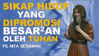 SIKAP HIDUP YANG DIPROMISI BESAR-BESARAN OLEH TUHAN(Ps Nita setiawan)