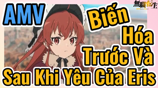 [Thất Nghiệp Chuyển Sinh] AMV | Biến Hóa Trước Và Sau Khi Yêu Của Eris