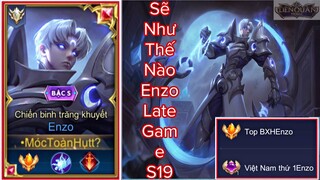 [Liên Quân]Tốp Enzo Phong Cách Lối Chơi Enzo Khi Late Game Rank 8x Sao Của Tốp 1 Enzo