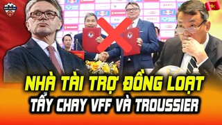 Nhà Tài Trợ Đồng Loạt Tẩy Chay VFF, Yêu Cầu Sa Thải Ngay Lập Tức Troussier, NHM Cả Nước Đồng Tình