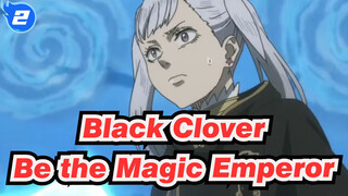 [Black Clover/MAD] I'm Going to Be the Magic Emperor even without Magic_2