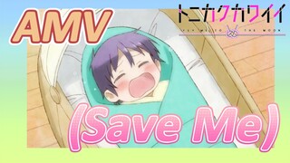 [จะยังไงภรรยาของผมก็น่ารัก] AMV | (Save Me)